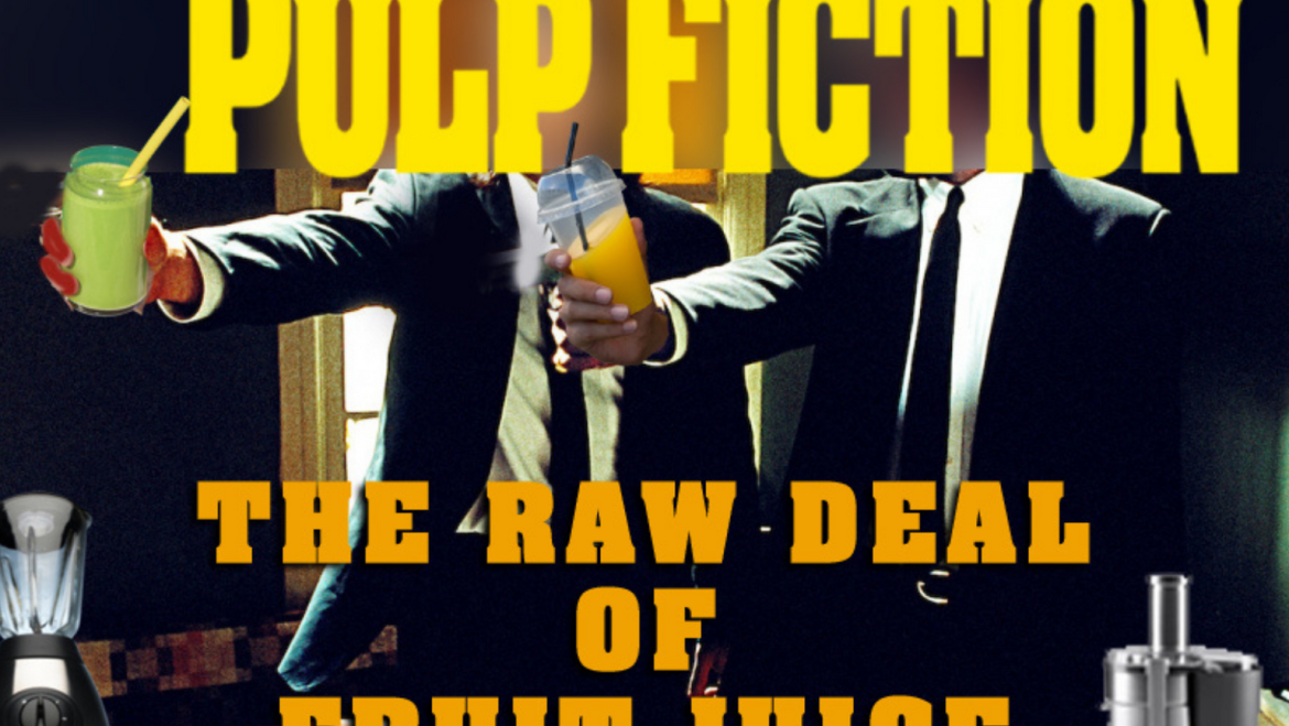 Pulp Fiction: The Raw Deal of Fruit Juice