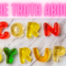 The Truth about Corn Syrup