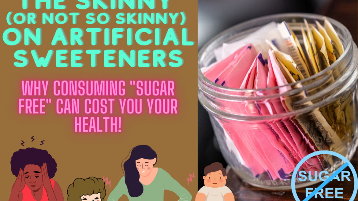 The Skinny (or not so skinny) on Artificial Sweeteners