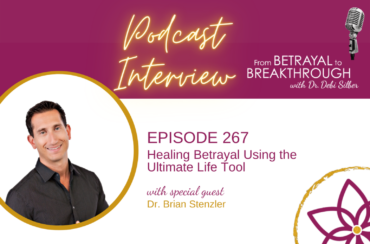 Healing from Betrayal Using the Ultimate Life Tool