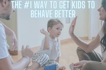 The #1 Way to Get Kids to Behave Better